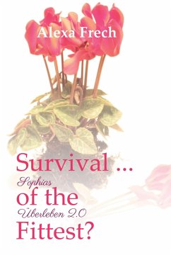 Survival ... of the Fittest? - Sophias Überleben 2.0 (eBook, ePUB) - Frech, Alexa
