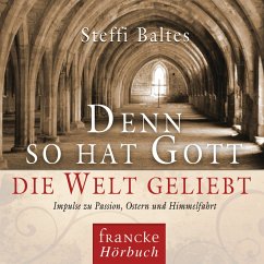 Denn so hat Gott die Welt geliebt (MP3-Download) - Baltes, Steffi