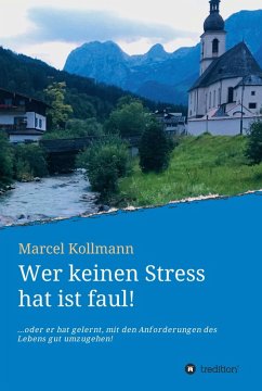 Wer keinen Stress hat ist faul! (eBook, ePUB) - Kollmann, Marcel