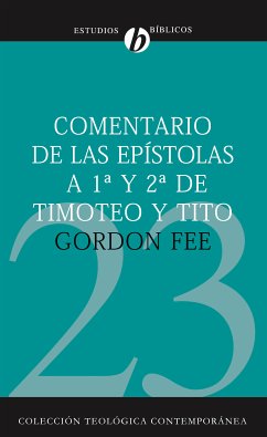 Comentario de las epístolas de 1ª y 2ª de Timoteo y Tito (eBook, ePUB) - Fee, Gordon D.