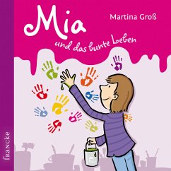 Mia und das bunte Leben (MP3-Download) - Groß, Martina