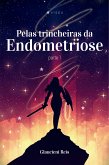 Pelas trincheiras da endometriose (eBook, ePUB)