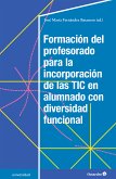 Formación del profesorado para la incorporación de las TIC en alumnado con diversidad funcional (eBook, PDF)