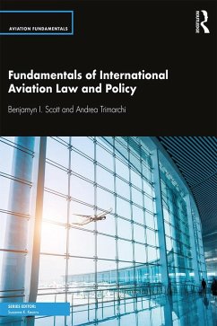 Fundamentals of International Aviation Law and Policy (eBook, ePUB) - Scott, Benjamyn I.; Trimarchi, Andrea