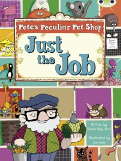 Bug Club Turquoise B/1A Pete's Peculiar Pet Shop: Just the Job 6-pack - Bird, Sheila May