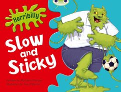 Bug Club Green A/1B Horribilly: Slow and Sticky GRC - Morgan, Michaela