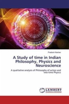 A Study of time in Indian Philosophy, Physics and Neuroscience - Keshav, Pradosh