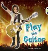 Bug Club Non-fiction Blue (KS1) C/1B Play the Guitar 6-pack