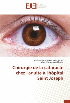 Chirurgie de la cataracte chez l'adulte à l'hôpital Saint Joseph - Makumyaviri Sekera, Justine-Liliane;Mbuiro, Julien Makumyaviri