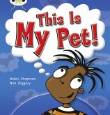 Bug Club Non-fiction Yellow B/1C This My Pet 6-pack Bug Club Non-fiction Yellow B/1C This My Pet 6-pack