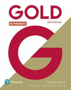 Gold B1 Preliminary New Edition Teacher's Book with PEP access and Teacher's Resource Disc Pack, m. 1 Beilage, m. 1 Onli - Annabell, Clementine;Manicolo, Louise;Wyatt, Rawdon