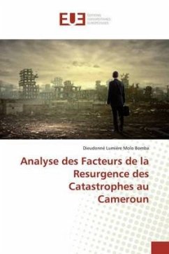 Analyse des Facteurs de la Resurgence des Catastrophes au Cameroun - Molo Bomba, Dieudonné Lumière