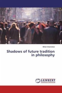 Shadows of future tradition in philosophy - Ebanoidze, Mirian