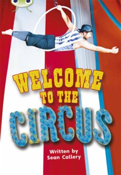 Bug Club Non-fiction Turquoise A/1A Welcome to the Circus 6-pack - Callery, Sean