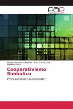 Cooperativismo Simbólico - Espinoza Morales, Francisco;García Lirios, Cruz;Aldana, Wilfrido