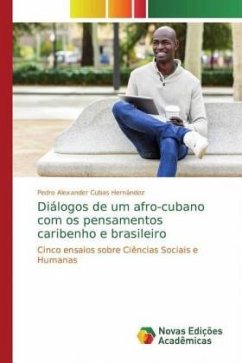 Diálogos de um afro-cubano com os pensamentos caribenho e brasileiro - Cubas Hernández, Pedro Alexander
