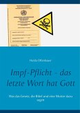 Impf-Pflicht - das letzte Wort hat Gott Impf-Pflicht - das letzte Wort hat Gott