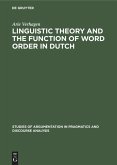 Linguistic Theory and the Function of Word Order in Dutch