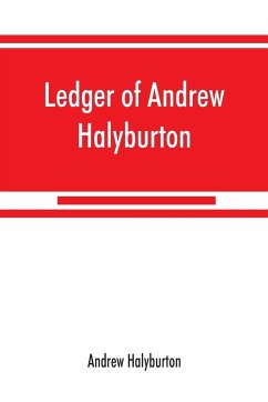 Ledger of Andrew Halyburton, conservator of the privileges of the Scotch nation in the Netherlands, 1492-1503; together with The book of customs and valuation of merchandises in Scotland, l6l2 - Halyburton, Andrew