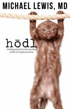 HODL, Hold on for Dear Life: Getting Started in the Puzzling World of Cryptocurrency - Lewis, Michael