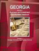 Georgia (Republic) Business and Investment Opportunities Yearbook Volume 1 Strategic Information, Opportunities, Contacts