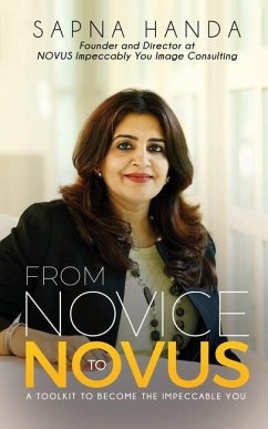 From Novice to Novus: A Toolkit to Become the Impeccable You - Sapna Handa