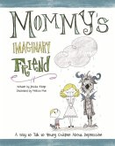 Mommy's Imaginary Friend: Talking to Young Children About Depression