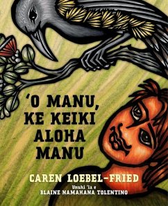 'O Manu, Ke Keiki Aloha Manu - Loebel-Fried, Caren