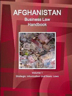 Afghanistan Business Law Handbook Volume 1 Strategic Information and Basic Laws - Ibp, Inc