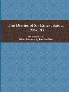 The Diaries of Sir Ernest Satow, 1906-1911 - Ruxton (ed., Ian