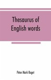 Thesaurus of English words and phrases classified and arranged so as to facilitate the expression of ideas and assist in literary composition