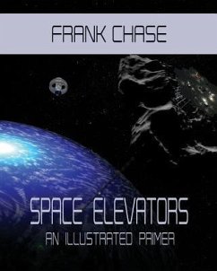 Space Elevators An Illustrated Primer - Chase, Frank