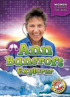 Ann Bancroft: Explorer - Moening, Kate