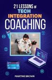 21 Lessons of Tech Integration Coaching (eBook, ePUB)