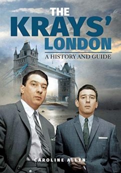 A Guide to the Krays' London - Allen, Caroline