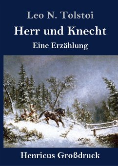 Herr und Knecht (Großdruck) - Tolstoi, Leo N.