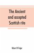 The ancient and accepted Scottish rite,... - Bild 1