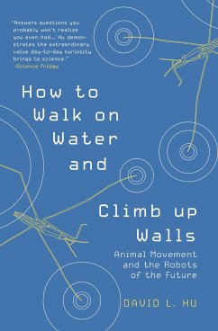 How to Walk on Water and Climb Up Walls - Hu, David