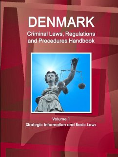 Denmark Criminal Laws, Regulations and Procedures Handbook Volume 1 Strategic Information and Basic Laws - Ibp, Inc.