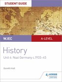 WJEC A-level History Student Guide Unit 4: Nazi Germany c.1933-1945 (eBook, ePUB)