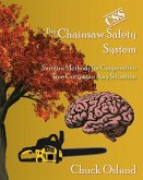 The Chainsaw Safety System: Surefire Methods for Cooperative Tree Cutting in Any Situation