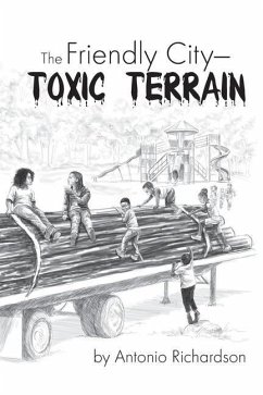 The Friendly City: Toxic Terrain - Richardson, Antonio