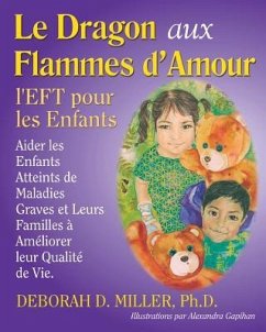 Le Dragon aux Flammes d'Amour: l'EFT pour les Enfants - Miller, Deborah D.