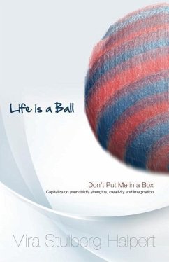 Life is a Ball: Don't Put me in a Box - Halpert, Mira Stulberg