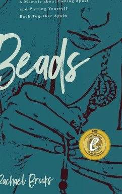Beads: A Memoir about Falling Apart and Putting Yourself Back Together Again - Brooks, Rachael