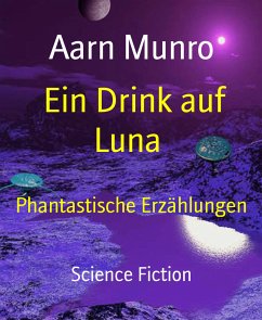 Ein Drink auf Luna (eBook, ePUB) - Munro, Aarn