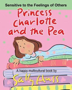 Princess Charlotte and the Pea: a Happy Multicultural Book - Huss, Sally