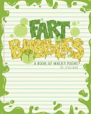 Fart Bubbles: A book of wacky poems