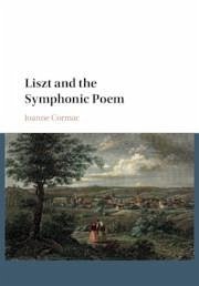 Liszt and the Symphonic Poem - Cormac, Joanne