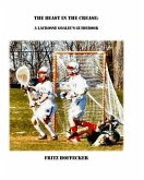 The Beast In The Crease: A Lacrosse Goalie's Guidebook